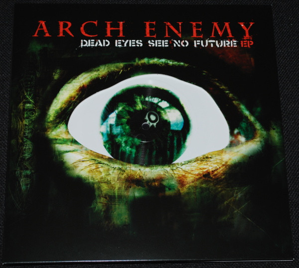 Arch Enemy - Dead Eyes See No Future