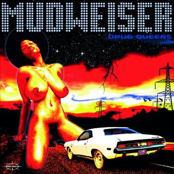 Mudweiser - Drug Queens