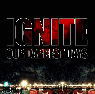 Ignite - Our Darkest Days