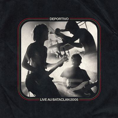 Déportivo - Live Au Bataclan 2005