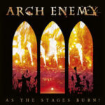 Arch Enemy - As The Stages Burn!