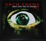 Arch Enemy - Dead Eyes See No Future