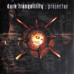 Dark Tranquillity - Projector
