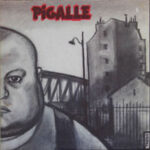 Pigalle - Regards Affligés Sur La Morne Et Pitoyable Existence De Benjamin Tremblay, Personnage Falot Mais Ô Combien Attachant