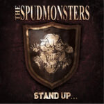 The Spudmonsters - Stand Up...For What You Believe!