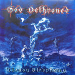 God Dethroned - Bloody Blasphemy